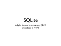 Sqlite File.Sqlite Echo .Quit | Sqlite File.Sqlite • Note: You Have to Install Sqlite Separately from PHP, If You Want the Command Line Tool