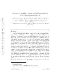 Low Energy Secondary Cosmic Ray Flux (Gamma Rays) Monitoring and Its Constrains