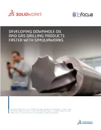 Developing Downhole Oil and Gas Drilling Products Faster with Simuliaworks