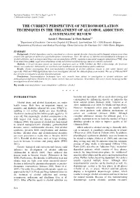 THE CURRENT PERSPECTIVE of NEUROMODULATION TECHNIQUES in the TREATMENT of ALCOHOL ADDICTION: a SYSTEMATIC REVIEW Sarah C