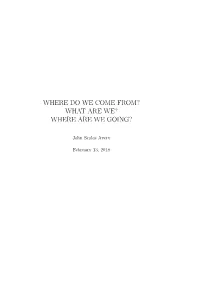 Where Do We Come From? What Are We? Where Are We Going?