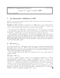 Lecture 15: Upper Bounds for BPP 1 an Alternative Definition of BPP 2 BPP in P/Poly
