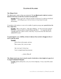 ELLIPSES & SLASHES the Ellipsis Mark in Quoted Poetry, Use a Full Line of Dots to Indicate That You Have Dropped a Line Or M