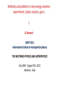 Methods and Problems in Low Energy Neutrino Experiments (Solar, Reactors, Geo-)