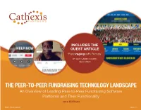 THE PEER-TO-PEER FUNDRAISING TECHNOLOGY LANDSCAPE an Overview of Leading Peer-To-Peer Fundraising Software Platforms and Their Functionality 2018 EDITION