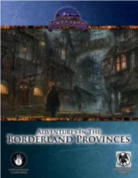 Lost Lands: Adventures in the Borderland Provinces Table of Contents Introduction