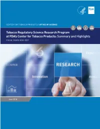 Tobacco Regulatory Science Research Program at FDA S Center for Tobacco Products: Summary and Highlights FISCA YEARS 20102017