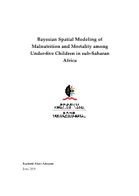 Bayesian Spatial Modeling of Malnutrition and Mortality Among Under-ﬁve Children in Sub-Saharan Africa