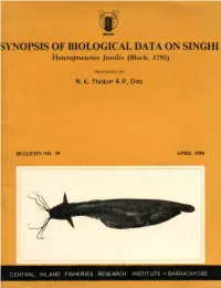 SYNOPSIS of BIOLOGICAL DATA on SINGHI Heteropneustes Fossilis (Bloch, 1795)