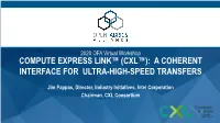 Compute Express Link™ (Cxl™): a Coherent Interface for Ultra-High-Speed Transfers