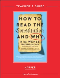 How to Read the Constitution—And Why by Kim Wehl Harper Paperbacks: 352 Pages; Glossary; the Constitution of the United States of America; Notes; Index