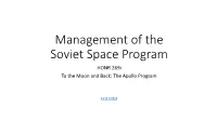 Management of the Soviet Space Program HONR 269I to the Moon and Back: the Apollo Program