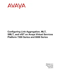 Configuring Link Aggregation, MLT, SMLT, and Vist on Avaya Virtual Services Platform 7200 Series and 8000 Series