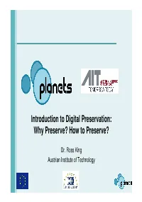 Introduction to Digital Preservation: Why Preserve? How to Preserve?
