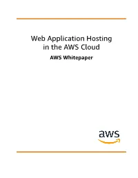 Web Application Hosting in the AWS Cloud AWS Whitepaper Web Application Hosting in the AWS Cloud AWS Whitepaper