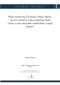 When Mastering Electronic Dance Music, Can Two Limiters in the Mastering Chain Create a More Desirable Sound Than a Single Limiter?