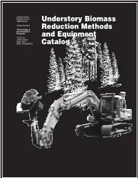 Understory Biomass Reduction Methods and Equipment (0051-2828- MTDC) Does Not Include the 137-Page Catalog of Machines and Specialized Equipment
