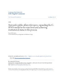 Statewide Public Affairs Television: Expanding the C- SPAN Model to the State Level and Achieving Institutional Status in the Process Karen M