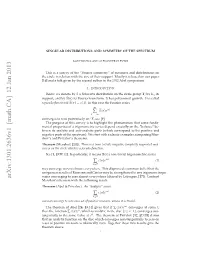 Singular Distributions and Symmetry of the Spectrum