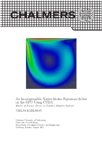 An Incompressible Navier-Stokes Equations Solver on the GPU Using CUDA Master of Science Thesis in Complex Adaptive Systems