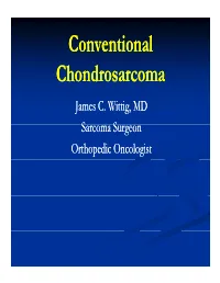 Conventional Chondrosarcoma James C