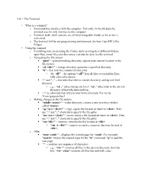 L01 – the Terminal • What Is a Terminal? O Command Line Interface with the Computer. Text Only. in the Old Days the Terminal