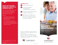 IDENTITY MONITORING Gain Greater Peace of Mind Identity Theft Monitoring Products Are Subject to Exclusions and Limitations