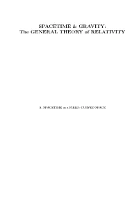SPACETIME & GRAVITY: the GENERAL THEORY of RELATIVITY