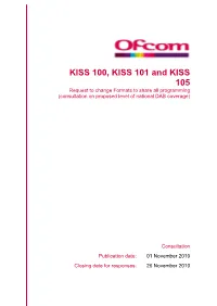 KISS 100, KISS 101 and KISS 105 Request to Change Formats to Share All Programming (Consultation on Proposed Level of National DAB Coverage)