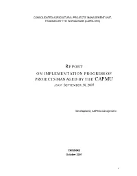 Report on Implementation Progress of Projects Managed by the Capmu As of September 30, 2007