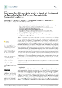 Resistance-Based Connectivity Model to Construct Corridors of the Przewalski’S Gazelle (Procapra Przewalskii) in Fragmented Landscape