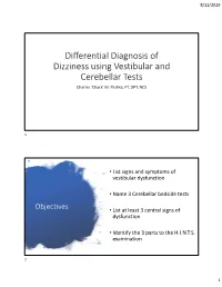 Differential Diagnosis of Dizziness Using Vestibular and Cerebellar Tests Charles ‘Chuck’ M
