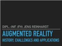 Jens Reinhardt Augmented Reality History, Challenges and Applications Jens Reinhardt - Grid School - 30.8.2017