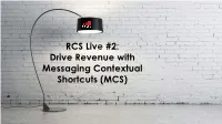 RCS Live #2: Drive Revenue with Messaging Contextual Shortcuts (MCS) Shawn Conahan President and Chief Revenue Officer
