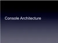 Console Architecture