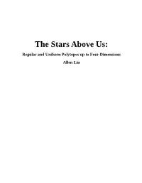The Stars Above Us: Regular and Uniform Polytopes up to Four Dimensions Allen Liu Contents