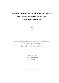 Synthesis, Kinetics and Mechanisms of Designer and Natural Product Antioxidants: from Solution to Cells