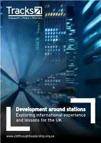 Development Around Stations Exploring International Experience and Lessons for the UK