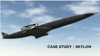 SKYLON the SKYLON by Reaction Engines the Skylon Is a Single Stage to Orbit Reusable Spacecraft Based on Air Breathing and Rocket Engines