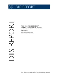 THE SOMALI CONFLICT the ROLE of EXTERNAL ACTORS Bjørn Møller DIIS REPORT 2009:03 DIIS REPORT