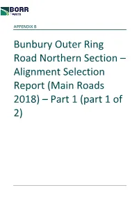 Bunbury Outer Ring Road Northern Section – Alignment Selection Report (Main Roads 2018) – Part 1 (Part 1 of 2)