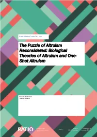 The Puzzle of Altruism Reconsidered: Biological Theories of Altruism and One- Shot Altruism