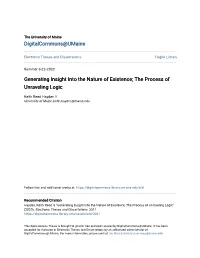 Generating Insight Into the Nature of Existence; the Process of Unraveling Logic