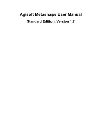 Agisoft Metashape User Manual Standard Edition, Version 1.7 Agisoft Metashape User Manual: Standard Edition, Version 1.7