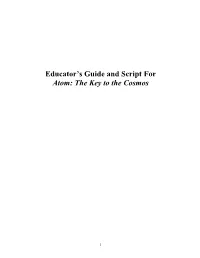 Educator's Guide and Script for Atom: the Key to the Cosmos