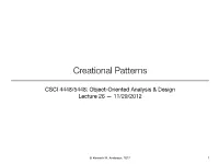 Lecture 26: Creational Patterns