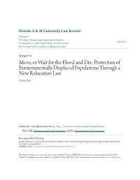 Move, Or Wait for the Flood and Die: Protection of Environmentally Displaced Populations Through a New Relocation Law Jessica Scott