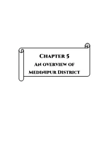 Chapter 5 an Overview of Medinipur District