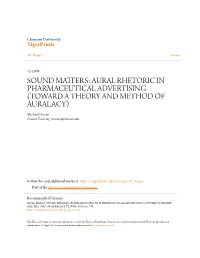 AURAL RHETORIC in PHARMACEUTICAL ADVERTISING (TOWARD a THEORY and METHOD of AURALACY) Michael Hovan Clemson University, Mhovan@Clemson.Edu