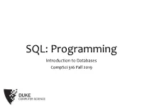 SQL: Programming Introduction to Databases Compsci 316 Fall 2019 2 Announcements (Mon., Sep